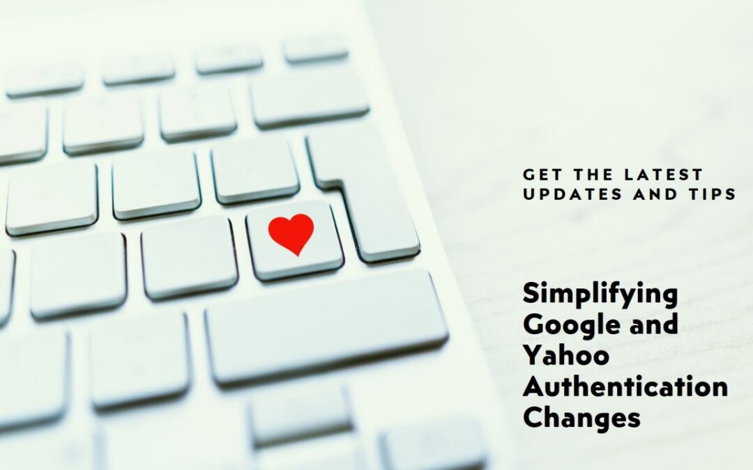 Navigating Google and Yahoo authentication changes